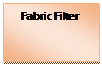 Text Box: Fabric Filter

